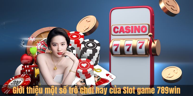 Chiến thuật hiệu quả khi chơi Slot game 789win