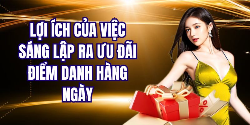 Lợi ích khi tổ chức sự kiện tặng quà điểm danh hàng ngày